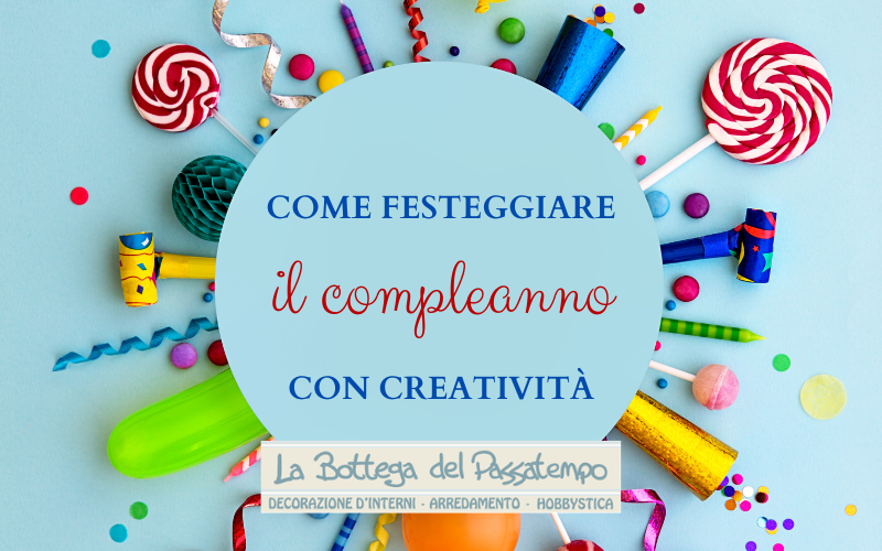 come festeggiare il compleanno con creatività 14